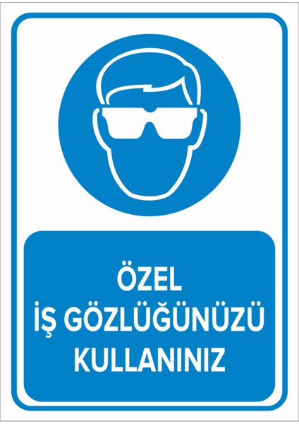 Özel Iş Gözlüğünüzü Kullanınız Levhası - Dekote Malzeme 50X70 cm