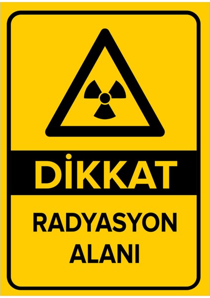 Dikkat Radyasyon Alanı Levhası - Dekote Malzeme 35X50 cm