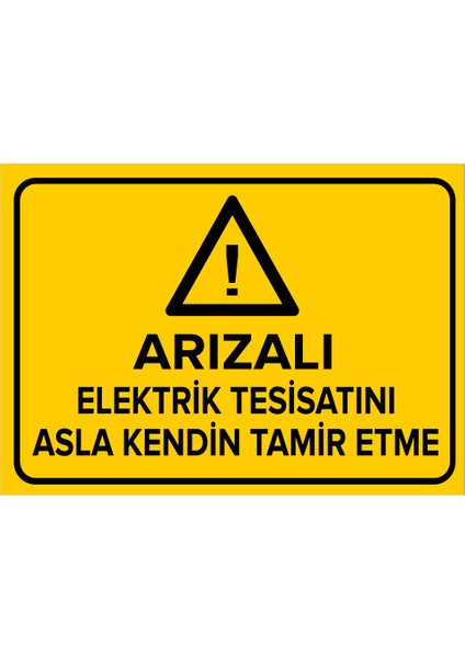 Arızalı Elektrik Tesisatını Asla Kendin Tamir Etme Levhası - Dekote Malzeme 50X70 cm