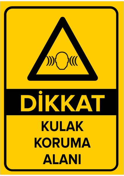Dikkat Kulak Koruma Alanı Levhası - Dekote Malzeme 35X50 cm