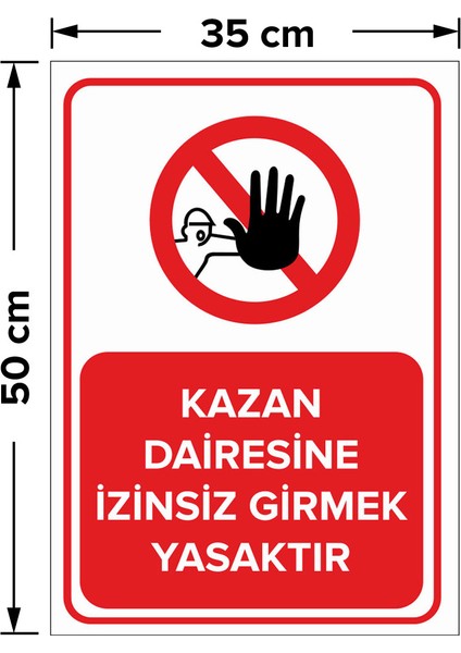 Kazan Dairesine Izinsiz Girmek Yasaktır Levhası - Dekote Malzeme 35X50 cm
