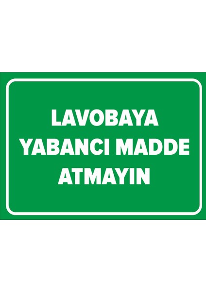 Lavobaya Yabancı Madde Atmayın Levhası - Dekote Malzeme 50X70 cm