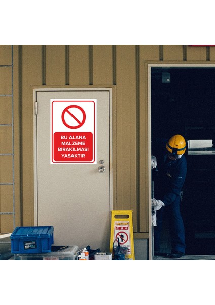 Bu Alana Malzeme Bırakılması Yasaktır Levhası - Dekote Malzeme 25X35 cm modelleri
