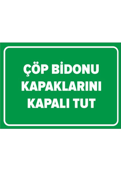Çöp Bidonu Kapaklarını Kapalı Tutun Levhası - Dekote Malzeme 50X70 cm