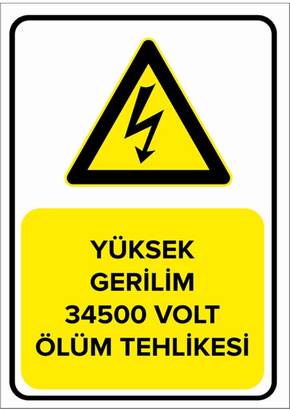 Yüksek Gerilim 34500 Volt Ölüm Tehlikesi Levhası - Dekote Malzeme 50X70 cm