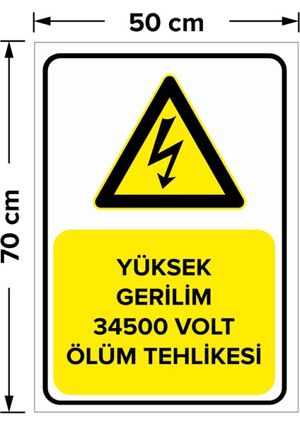 Yüksek Gerilim 34500 Volt Ölüm Tehlikesi Levhası - Dekote Malzeme 50X70 cm