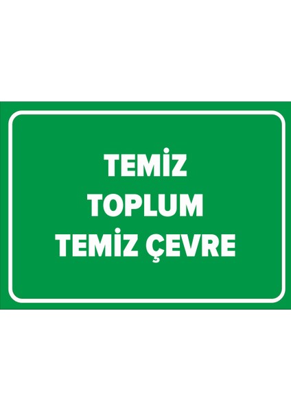 Temiz Toplum Temiz Çevre Levhası - Dekote Malzeme 50X70 cm