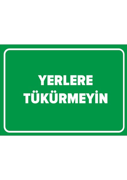 Yerlere Tükürmeyin Levhası - Dekote Malzeme 50X70 cm
