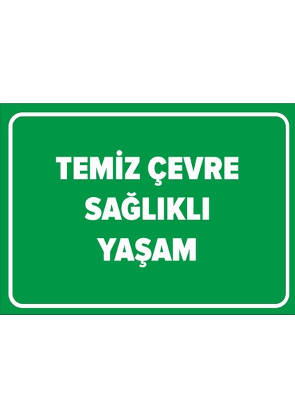 Temiz Çevre Sağlıklı Yaşam Levhası - Dekote Malzeme 50X70 cm