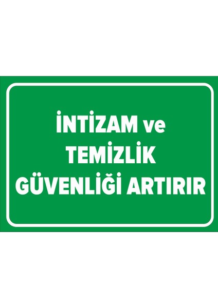 Intizam ve Temizlik Güvenliği Artırır Levhası - Dekote Malzeme 50X70 cm