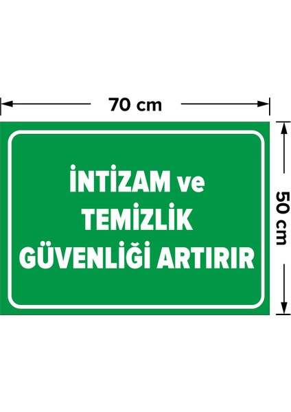 Intizam ve Temizlik Güvenliği Artırır Levhası - Dekote Malzeme 50X70 cm