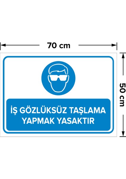 Iş Gözlüksüz Taşlama Yapmak Yasaktır Levhası-2 - Sac Malzeme 50X70 cm