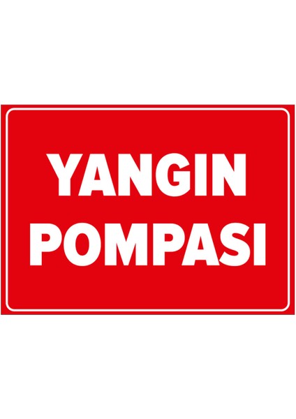 Yangın Pompası Yazı Tabelası Levhası - Dekote Malzeme 25X35 cm