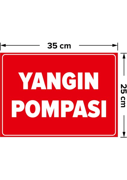 Yangın Pompası Yazı Tabelası Levhası - Dekote Malzeme 25X35 cm