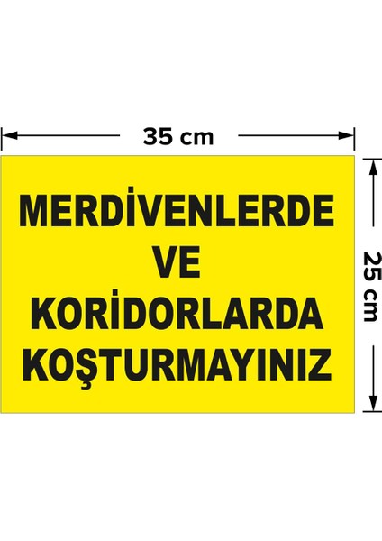 Merdivenlerde ve Koridorlarda Dolaşmayınız Levhası - Dekote Malzeme 25X35 cm
