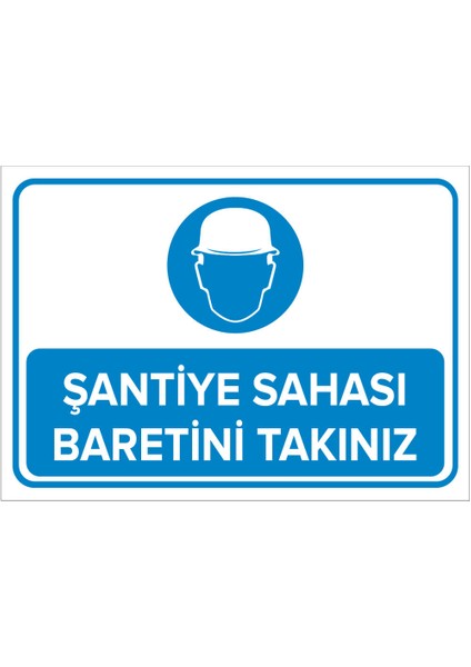 Şantiye Sahası Baretini Takınız Levhası - Dekote Malzeme 35X50 cm