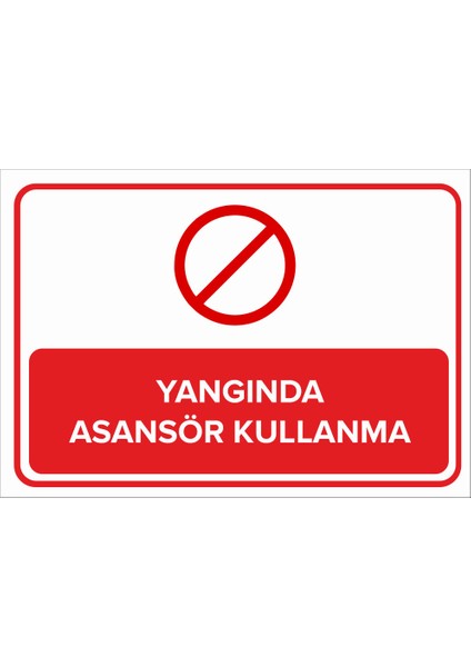 Yangında Asansör Kullanma Levhası - Dekote Malzeme 50X70 cm
