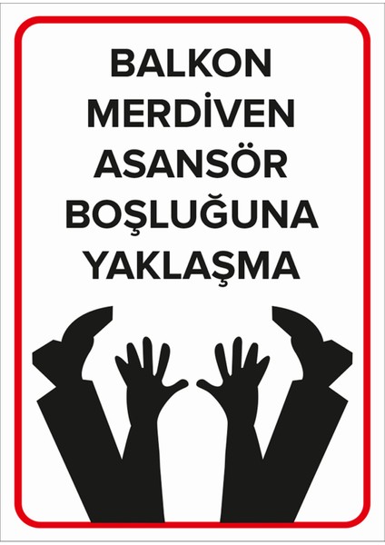 Balkon Merdiven Asansör Boşluğuna Yaklaşma Levhası - Dekote Malzeme 35X50 cm