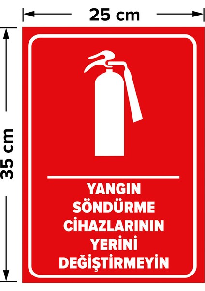 Yangın Söndürme Cihazlarının Yerini Değiştirmeyin Levhası - Dekote Malzeme 25X35 cm fiyatları
