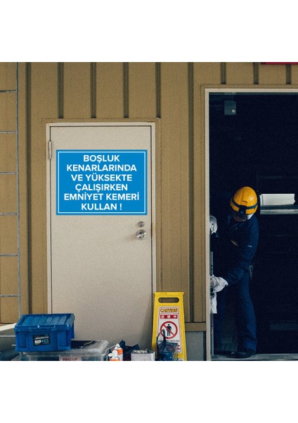 Boşluk Kenarlarnda ve Yüksekte Çalışrken Emnyet Kemeri Kullan Levhası - Dekote Malzeme 25X35 cm