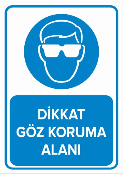 Dikkat Göz Koruma Alanı Levhası - Dekote Malzeme 25X35 cm