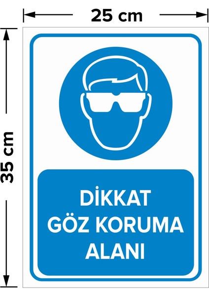 Dikkat Göz Koruma Alanı Levhası - Dekote Malzeme 25X35 cm