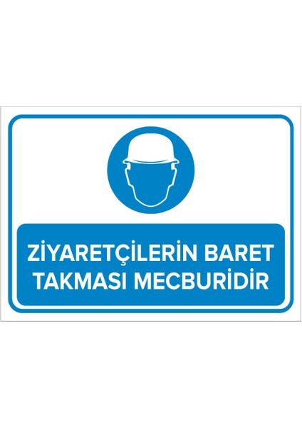 Ziyaretçilerin Baret Takması Mecburidir Levhası - Dekote Malzeme 25X35 cm
