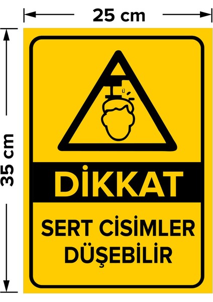 Dikkat Sert Cisimleri Düşebilir Levhası - Dekote Malzeme 25X35 cm