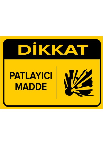 Dikkat Patlayıcı Madde Levhası - Dekote Malzeme 25X35 cm