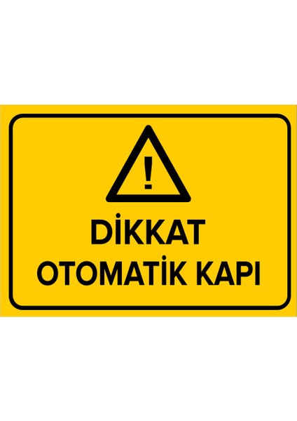 Dikkat Otomatik Kapı Levhası - Dekote Malzeme 25X35 cm