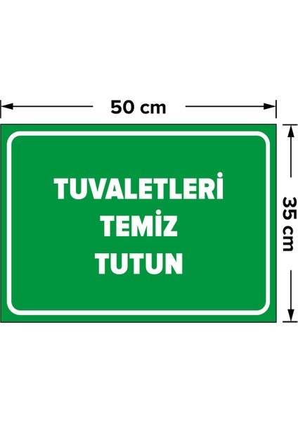 Tuvaletleri Temiz Tutun Levhası - Dekote Malzeme 35X50 cm