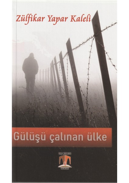 Gülüşü Çalınan Ülke - Zülfikar Yapar Kaleli