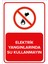 Elektrik Yangınlarında Su Kullanmayın Levhası - Dekote Malzeme 35X50 cm 1