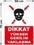 Dikkat Yüksek Gerilim Yaklaşma Levhası - Dekote Malzeme 50X70 cm 2