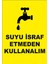 Suyu Israf Etmeden Kullanalım Levhası - Dekote Malzeme 50X70 cm 1