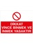Dikkat Vince Binmek ve Inmek Yasaktır Levhası - Dekote Malzeme 35X50 cm 1