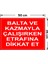 Balta ve Kazmayla Çalışırken Etrafına Dikat Et Levhası - Dekote Malzeme 35X50 cm 2
