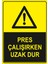 Pres Çalışırken Uzak Dur Levhası - Dekote Malzeme 50X70 cm 1