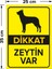 Dikkat Köpek Var Levhası Dikkat Zeytin Var - Dekote Malzeme 25X35 cm 2