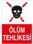 Ölüm Tehlikesi Levhası - Dekote Malzeme 35X50 cm 1