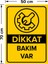 Dikkat Bakım Var Levhası - Dekote Malzeme 50X70 cm 2