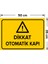 Dikkat Otomatik Kapı Levhası - Dekote Malzeme 35X50 cm 2