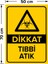 Dikkat Tıbbi Atık Levhası - Dekote Malzeme 50X70 cm 2