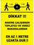 Dikkat En AZ1M Uzak Dur Levhası - Sac Malzeme 50X70 cm 1