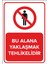 Bu Alana Yaklaşmak Yasaktır Levhası - Dekote Malzeme 25X35 cm 1