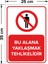 Bu Alana Yaklaşmak Yasaktır Levhası - Dekote Malzeme 25X35 cm 2