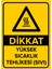 Dikkat Yüksek Sıcaklık Tehlikesi Levhası - Dekote Malzeme 50X70 cm 1