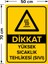 Dikkat Yüksek Sıcaklık Tehlikesi Levhası - Dekote Malzeme 50X70 cm 2
