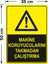 Makine Koruyucularını Takmadan Çalıştırma Levhası - Dekote Malzeme 35X50 cm 2