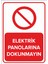 Elektrik Panolarına Dokunmayın Levhası - Dekote Malzeme 50X70 cm 1